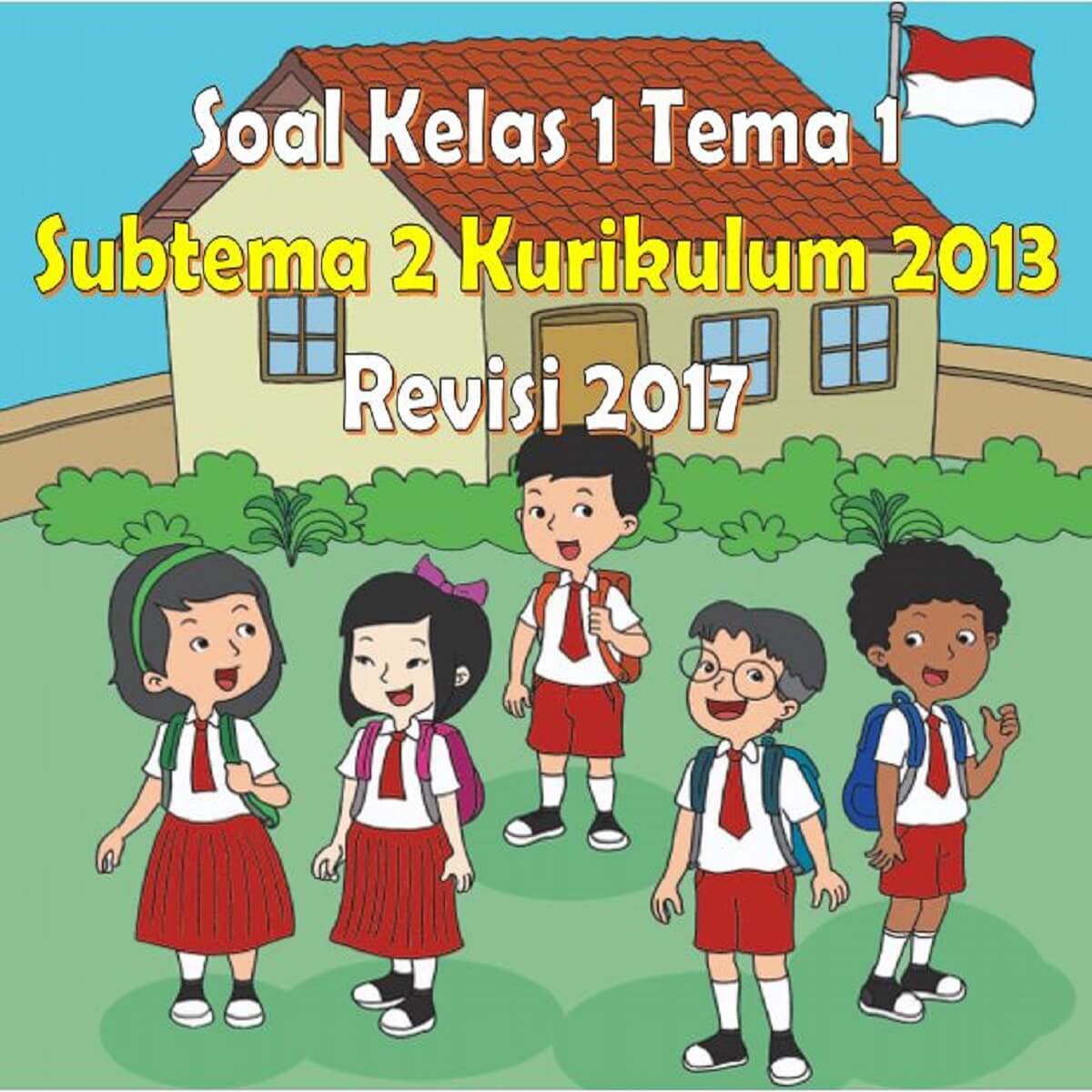 Panduan Lengkap: Download Soal Tematik Kelas 1 Tema 1 Subtema 2 untuk Membangun Fondasi Belajar yang Kuat