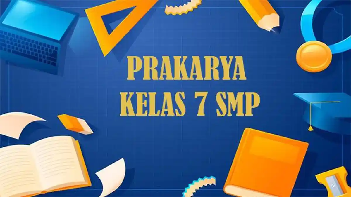 45 Soal dan Jawaban PTS Prakarya Kelas 7 SMP Semester 1 Kurikulum
