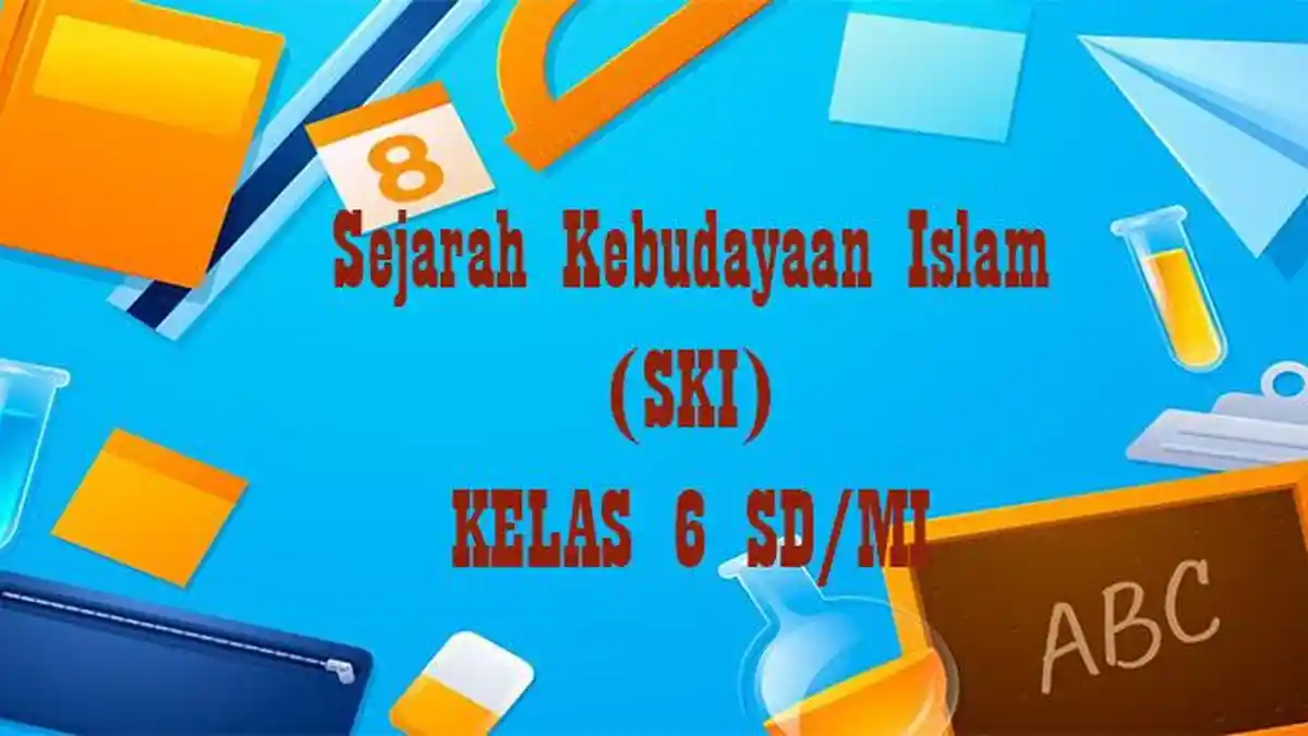 50 Soal dan Jawaban PTS SKI Kelas 6 SD Semester Ganjil Kurikulum