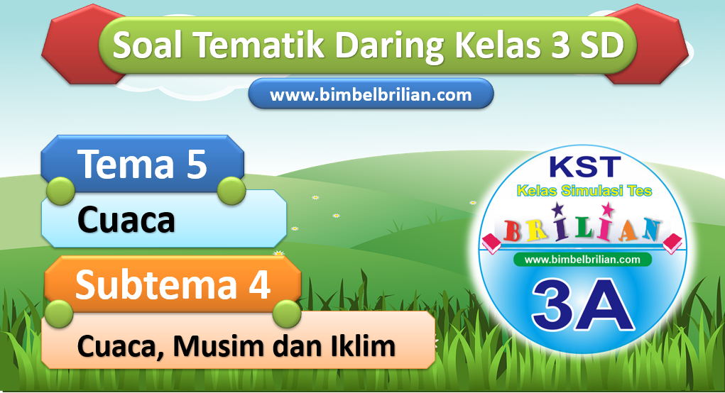 Rahasia Cepat Paham Soal Subtema 4 Tema 5 Kelas 3 Agar Nilai Ujian Langsung Melejit Rahasia Cepat Paham Soal Subtema 4 Tema 5 Kelas 3 Agar Nilai Ujian Langsung Melejit